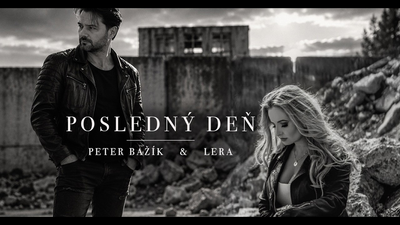 LeRa a Peter Bažík -  Posledný deň