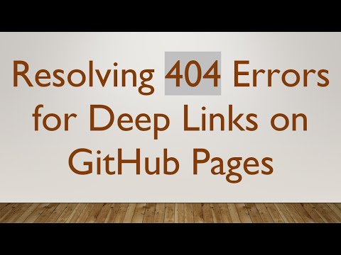 Resolving 404 Errors for Deep Links on GitHub Pages