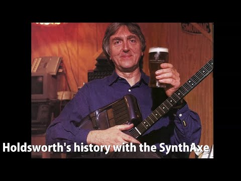Allan Holdsworth's history with the SynthAxe