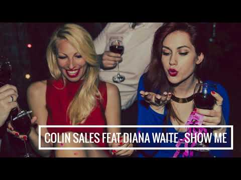 Colin Sales feat Diana Waite - Show me