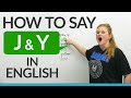 How to pronounce J & Y in English