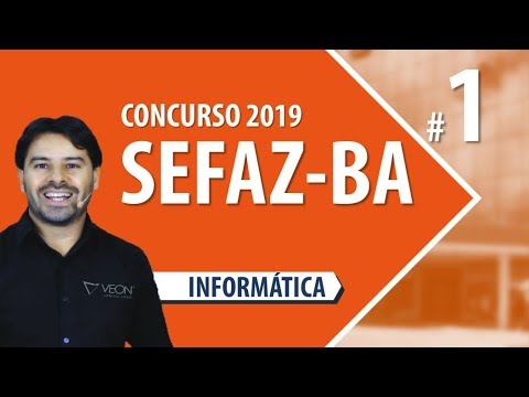 Concurso SEFAZ-BA 2019 | Aula 1 de Informática