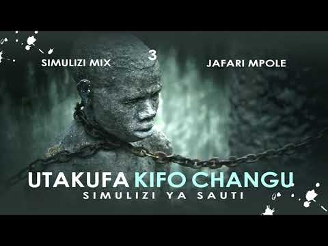 UTAKUFA KIFO CHANGU 3/10 SIMULIZI ZA MAISHA BY FELIX MWENDA.