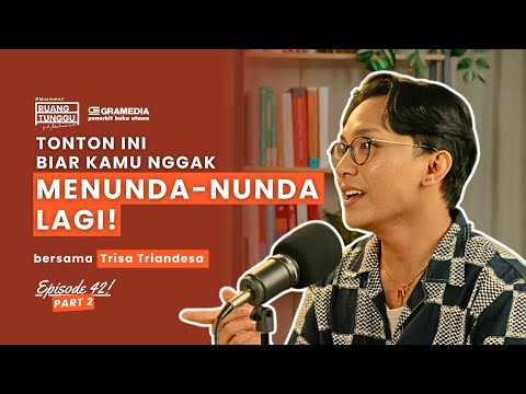 Sering Malas? Ini Alasan Otakmu Suka Menunda | POD. RUANG TUNGGU #S3 | EP. 42 (Part 2)