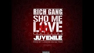 Drake &amp; Rich Gang - Sho Me Love (feat. Juvenile) [prod. London On The Track]