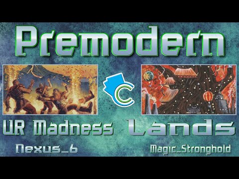 Premodern: UR Madness vs Lands (Nexus_6 vs Magic_Stronghold)