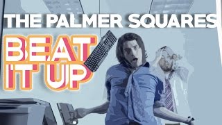 The Palmer Squares - Beat It Up (Official Music Video)