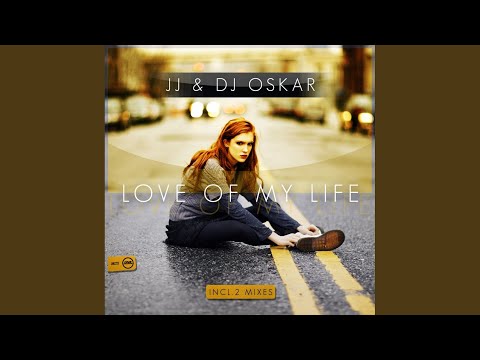 Love Of My Life (DJ Oskar Mix)