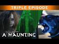House Of MISERY and PAIN! | TRIPLE EPISODE! | A Haunting