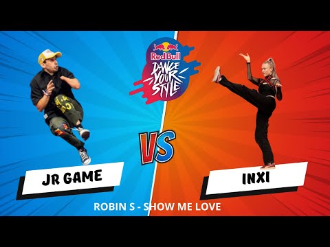 Jr Game vs Inxi | Robin S - Show Me | Love Red Bull Dance Your Style