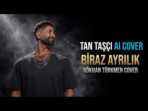 Tan Taşçı (AI) – A Little Bit of Separation | Gökhan Türkmen Cover