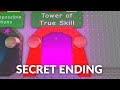 QUICK GUIDE: Tower of True Skill: Secret Ending (JToH)
