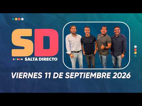 SALTA DIRECTO VIERNES 11 DE SEPTIEMBRE 2026