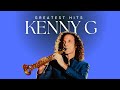 Kenny G Greatest Hits | Top 10 Songs Collection | Smooth Jazz & Saxophone Classics Mix 2025