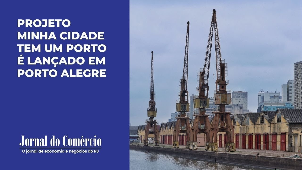 Projeto Minha Cidade Tem um Porto é lançado na capital gaúcha