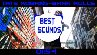 Tate Kobang- Bank Rollls