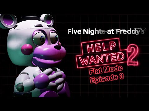 FNAF: Help Wanted 2 FLAT MODE (Part 3) || Staff Only Normal Mode Levels