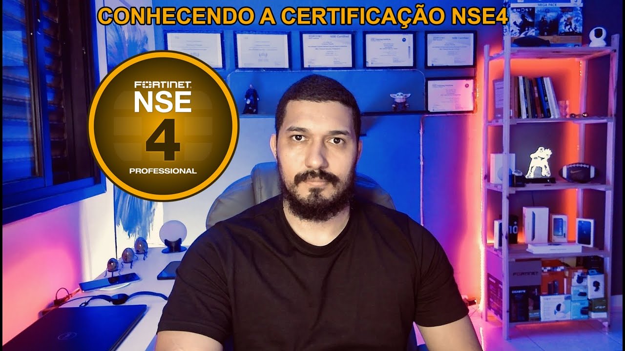 CONHECENDO A CERTIFICAÇÃO FORTINET NSE4 | Apresentação do Canal.