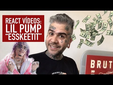 REACT VÍDEOS: LIL PUMP "ESSKEETTI"