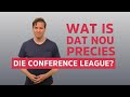 Explainer: Feyenoord plaatst zich voor de Conference League, maar wat is dat voor competitie?