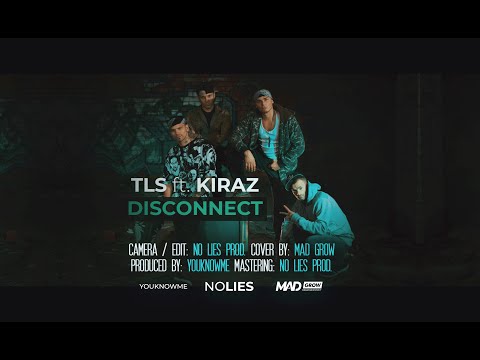 TLS ft. KIRAZ - DISCONNECT (Official Video 2020)