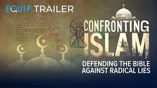 Confronting Islam: Defending The Bible Against Radical Lies | Official Trailer | Equip