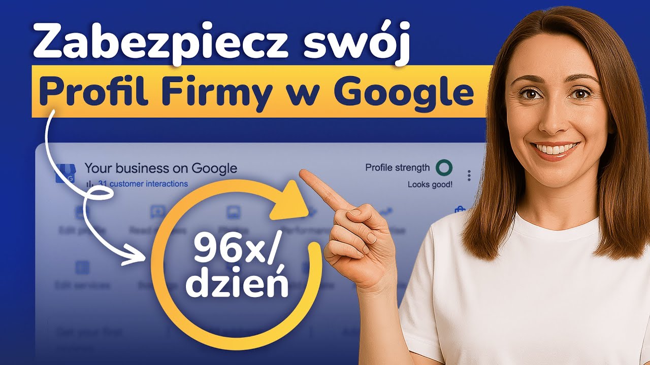 Jak chronić Profil Firmy w Google przed niechcianymi zmianami