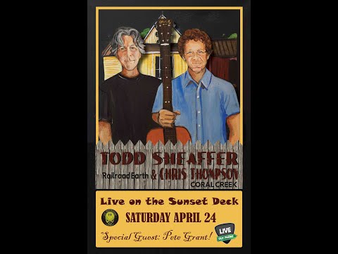 Todd Sheaffer & Chris Thompson - Live on the Sunset Deck, w/ Pete Grant & Murph Murphy 4-24-21