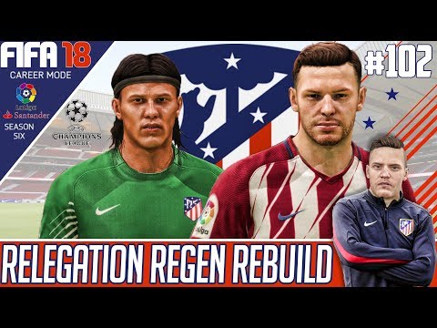 Fifa 18 Atletico Madrid Career Mode - Relegation Regen Rebuild - EP 102 - HOT AND COLD FORM