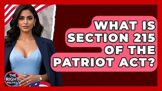 What Is Section 215 Of The Patriot Act - The Right Politics