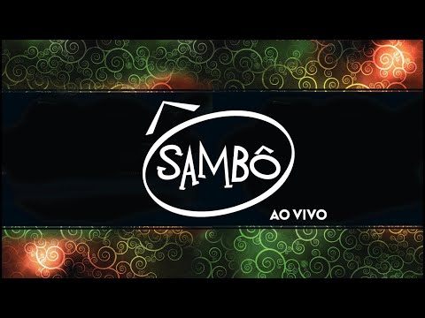 Sambô   Sambô Ao Vivo Show Completo