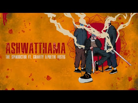The Spindoctor - Ashwatthama (Feat. Gravity & Poetik Justis) | Official Lyric Video
