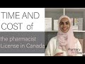 Time and Cost to Obtain Pharmacist Licensure in Canada