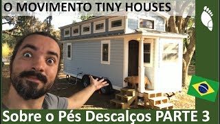 O projeto Tiny House no Brasil - Sobre o Pés Descalços Parte 3 | Micro Casa, Casa Pequena trailer