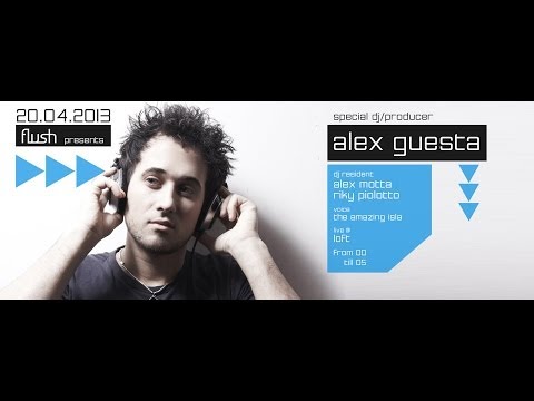 Flush Creations presents " Alex Guesta " 20.04.2013