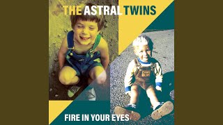 The Astral Twins - Fire In Your Eyes video