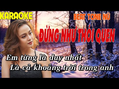 Đừng Như Thói Quen Karaoke Tone Nữ Beat Chuẩn