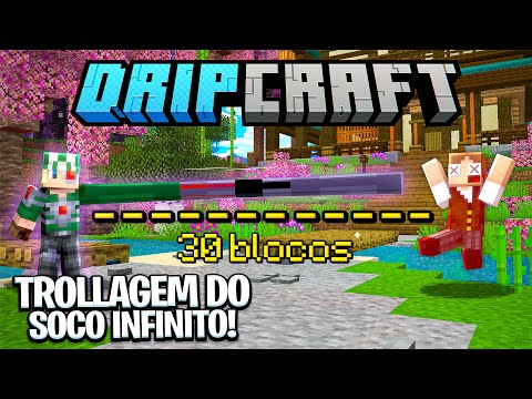 TROLLEI GERAL COM O SOCO DE ALCANCE INFINITO 🤣! - DripCraft Ep.17
