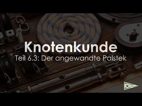 Knotenkunde für Segler - Teil 6.3: Angewandter Palstek