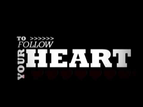 Thumbnail for Follow Your Heart video