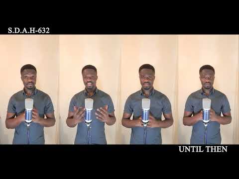 UNTIL THEN🙏#sda #acapella #hymns