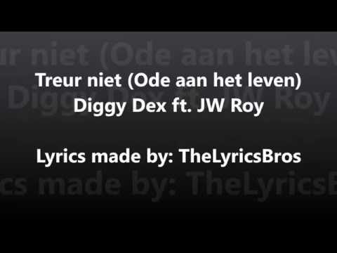 Treur niet (ode aan het leven) - Diggy Dex ft. JW Roy (LYRICS VIDEO)