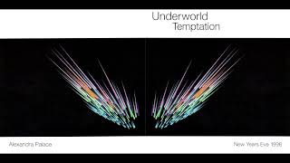 Underworld   Mmm, Skyscraper, I Love You Live Temptation NYE 1998