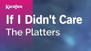 Karaoke If I Didn't Care - The Platters *