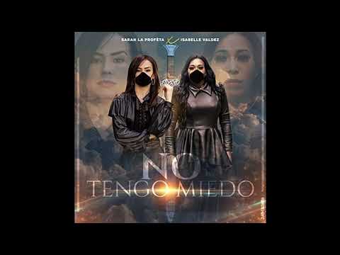 Sarah La Profeta ft Isabelle Valdez _ No Tengo Miedo