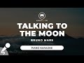 Talking To The Moon - Bruno Mars (Piano Karaoke)