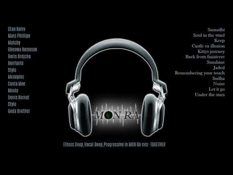 Deep Ethnic,Deep vocal,Progressive in MON RA mix - TOGETHER