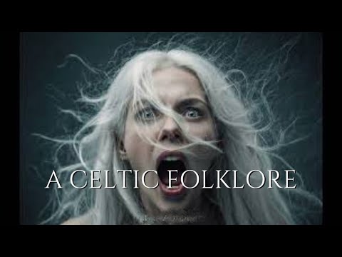 The Banshee — A Celtic Folklore Story from Ireland