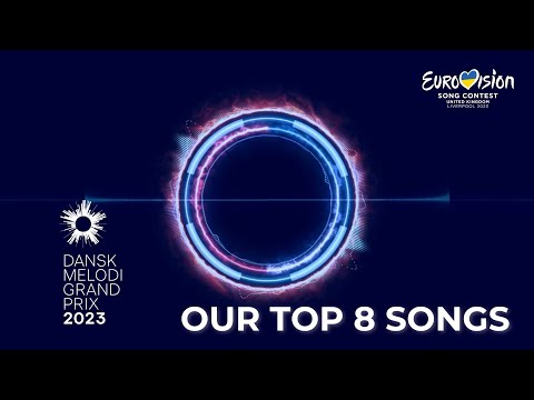 DENMARK | DANSK MELODI GRAND PRIX 2023 - OUR TOP 8
