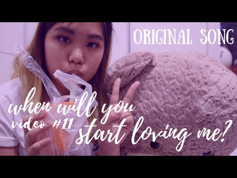 when will you start loving me? 💕an original song by anny